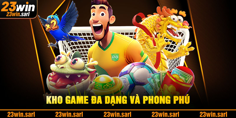 Kho game cá cược tại 23Win