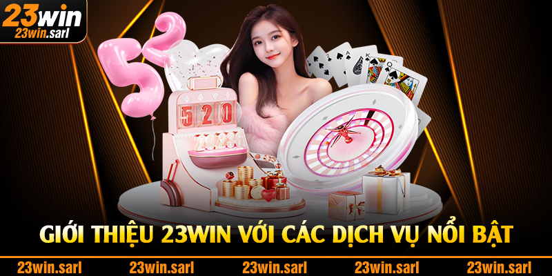 Giới thiệu 23Win với các dịch vụ nổi bật